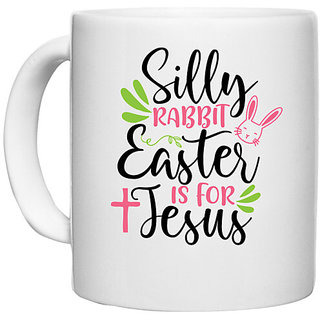                       UDNAG White Ceramic Coffee / Tea Mug 'Easter | silly rabbit easter' Perfect for Gifting [330ml]                                              