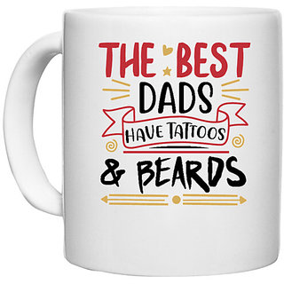                       UDNAG White Ceramic Coffee / Tea Mug 'Father | The best dads have tattoos & beards' Perfect for Gifting [330ml]                                              