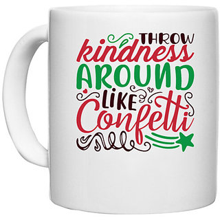                      UDNAG White Ceramic Coffee / Tea Mug 'throw kindness around like confetti' Perfect for Gifting [330ml]                                              