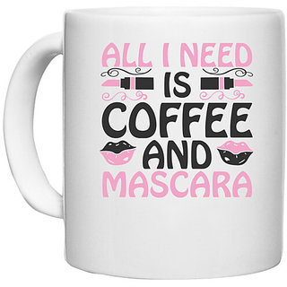 UDNAG White Ceramic Coffee / Tea Mug 'Coffee | all i need is coffee and mascara' Perfect for Gifting [330ml]