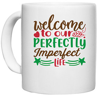                       UDNAG White Ceramic Coffee / Tea Mug 'Welcome | welcome to our perfectly imperfect life' Perfect for Gifting [330ml]                                              