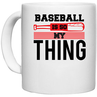 UDNAG White Ceramic Coffee / Tea Mug 'Baseball | BASEBALL IS SO MY THING' Perfect for Gifting [330ml]