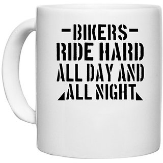 UDNAG White Ceramic Coffee / Tea Mug 'Rider | Bikers Ride Hard All Day And All Night' Perfect for Gifting [330ml]