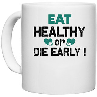 UDNAG White Ceramic Coffee / Tea Mug 'Food | Eat healthy' Perfect for Gifting [330ml]