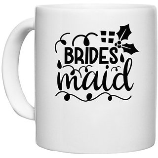                       UDNAG White Ceramic Coffee / Tea Mug 'Love Bride | Brides maidddd' Perfect for Gifting [330ml]                                              