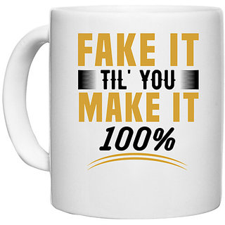                       UDNAG White Ceramic Coffee / Tea Mug 'Fake it' Perfect for Gifting [330ml]                                              