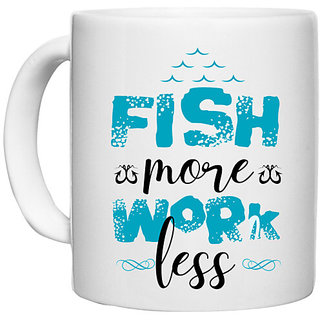                       UDNAG White Ceramic Coffee / Tea Mug 'Fishing | Fish More Work Less' Perfect for Gifting [330ml]                                              