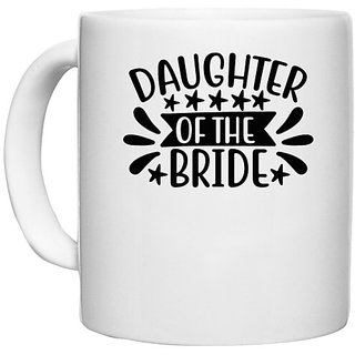                       UDNAG White Ceramic Coffee / Tea Mug 'Daughter' Perfect for Gifting [330ml]                                              