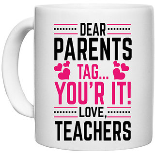                       UDNAG White Ceramic Coffee / Tea Mug 'School Teacher | Dear Parents tag your it' Perfect for Gifting [330ml]                                              