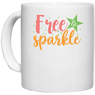                       UDNAG White Ceramic Coffee / Tea Mug 'free to sparkle' Perfect for Gifting [330ml]                                              