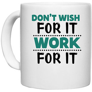                       UDNAG White Ceramic Coffee / Tea Mug 'Don't wish' Perfect for Gifting [330ml]                                              