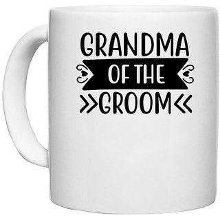                       UDNAG White Ceramic Coffee / Tea Mug 'Grandma | Grandma of the groom' Perfect for Gifting [330ml]                                              