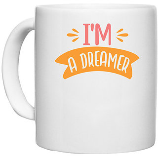                       UDNAG White Ceramic Coffee / Tea Mug 'Dream | i'm a dreamer' Perfect for Gifting [330ml]                                              