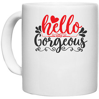                       UDNAG White Ceramic Coffee / Tea Mug 'Gorgeous | hello gorgeous' Perfect for Gifting [330ml]                                              