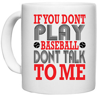                       UDNAG White Ceramic Coffee / Tea Mug 'Baseball | IF YOU DONT PLAY' Perfect for Gifting [330ml]                                              