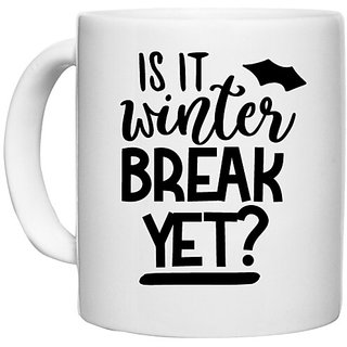                       UDNAG White Ceramic Coffee / Tea Mug 'Winter | is it winter break yet ?' Perfect for Gifting [330ml]                                              