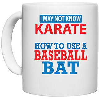                       UDNAG White Ceramic Coffee / Tea Mug 'Baseball | I May Not Know Karate' Perfect for Gifting [330ml]                                              
