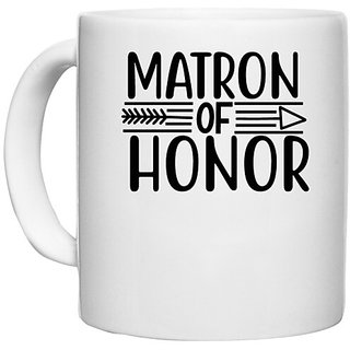                       UDNAG White Ceramic Coffee / Tea Mug 'Honour | Matron of1' Perfect for Gifting [330ml]                                              