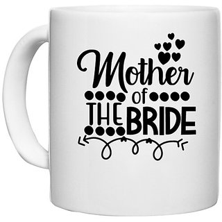                       UDNAG White Ceramic Coffee / Tea Mug 'Mummy | Mother of the bride' Perfect for Gifting [330ml]                                              
