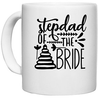                       UDNAG White Ceramic Coffee / Tea Mug 'Dad Father | Stepdad of the bride' Perfect for Gifting [330ml]                                              