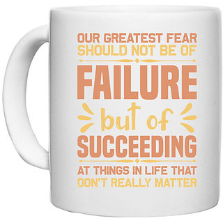                       UDNAG White Ceramic Coffee / Tea Mug 'Failure | Our Greatest' Perfect for Gifting [330ml]                                              