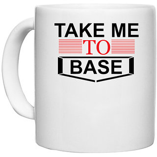                       UDNAG White Ceramic Coffee / Tea Mug 'Take Me to Base' Perfect for Gifting [330ml]                                              