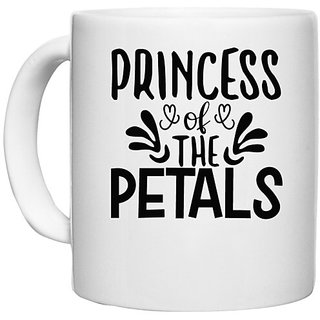                       UDNAG White Ceramic Coffee / Tea Mug 'Princess | Princess of the Petal' Perfect for Gifting [330ml]                                              
