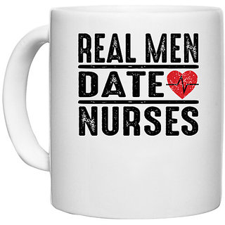                       UDNAG White Ceramic Coffee / Tea Mug 'Nurse | Real Men Date Nurses' Perfect for Gifting [330ml]                                              