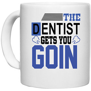                       UDNAG White Ceramic Coffee / Tea Mug 'Dentist | The Dentist Gets You' Perfect for Gifting [330ml]                                              