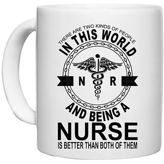                       UDNAG White Ceramic Coffee / Tea Mug 'Nurse | There are two kinds of People' Perfect for Gifting [330ml]                                              
