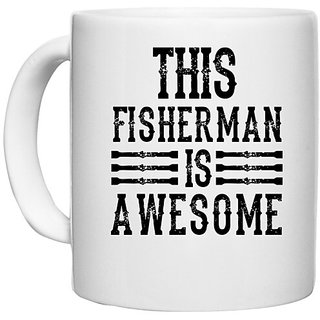                       UDNAG White Ceramic Coffee / Tea Mug 'Fishing | This Fisherman Is Awesome' Perfect for Gifting [330ml]                                              