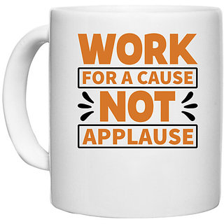                       UDNAG White Ceramic Coffee / Tea Mug 'Work for' Perfect for Gifting [330ml]                                              