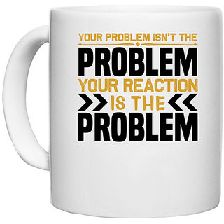                       UDNAG White Ceramic Coffee / Tea Mug 'Problem | Your Problem' Perfect for Gifting [330ml]                                              