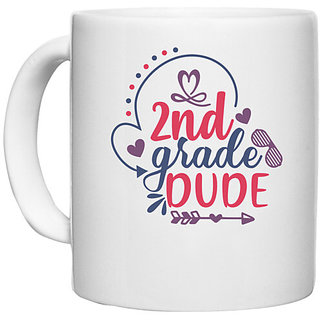                       UDNAG White Ceramic Coffee / Tea Mug 'School | 2nd grade dude' Perfect for Gifting [330ml]                                              