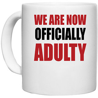                       UDNAG White Ceramic Coffee / Tea Mug 'Adulty | We are now officially adulty' Perfect for Gifting [330ml]                                              