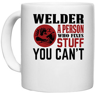                       UDNAG White Ceramic Coffee / Tea Mug 'Welder | Welder a person who' Perfect for Gifting [330ml]                                              