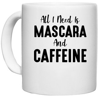                       UDNAG White Ceramic Coffee / Tea Mug 'Makeup | all i need is mascara' Perfect for Gifting [330ml]                                              