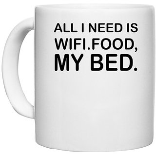                       UDNAG White Ceramic Coffee / Tea Mug 'Wifi food bed | all i need is' Perfect for Gifting [330ml]                                              