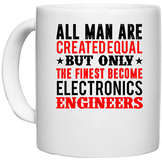                       UDNAG White Ceramic Coffee / Tea Mug 'Electronic Engineer | ALL MAN ARE created equal' Perfect for Gifting [330ml]                                              
