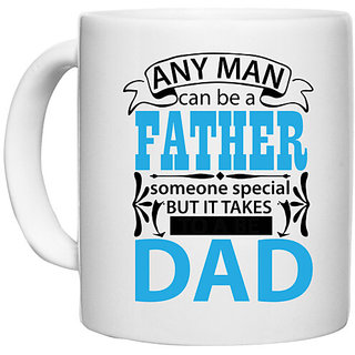                       UDNAG White Ceramic Coffee / Tea Mug 'Father Dad | Any man can be a' Perfect for Gifting [330ml]                                              