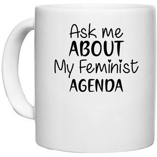                       UDNAG White Ceramic Coffee / Tea Mug 'Feminist | ASK ME ABOUT MY FEMINIST' Perfect for Gifting [330ml]                                              