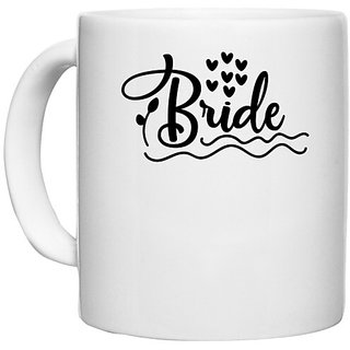                       UDNAG White Ceramic Coffee / Tea Mug 'Bride | Brideee' Perfect for Gifting [330ml]                                              
