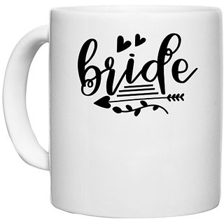                      UDNAG White Ceramic Coffee / Tea Mug 'Bride | Brideeeeee' Perfect for Gifting [330ml]                                              