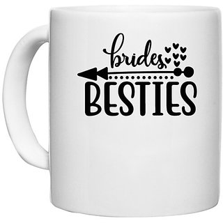                       UDNAG White Ceramic Coffee / Tea Mug 'besties | Brides besties' Perfect for Gifting [330ml]                                              