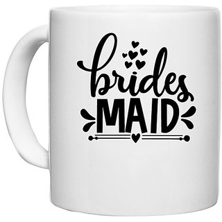                       UDNAG White Ceramic Coffee / Tea Mug 'Bride | Brides maidd' Perfect for Gifting [330ml]                                              