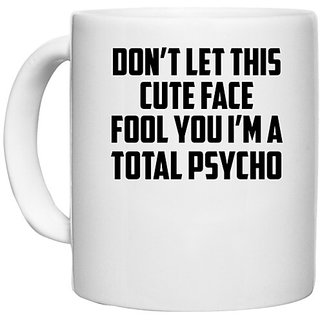                       UDNAG White Ceramic Coffee / Tea Mug 'Psycho | DON T LET THIS' Perfect for Gifting [330ml]                                              