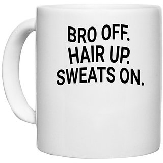                       UDNAG White Ceramic Coffee / Tea Mug 'Gym | BRO OFF HAIR UP' Perfect for Gifting [330ml]                                              
