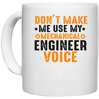                       UDNAG White Ceramic Coffee / Tea Mug 'Engineer | Don't Make Me Use My' Perfect for Gifting [330ml]                                              