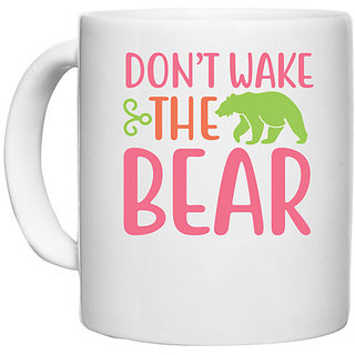                       UDNAG White Ceramic Coffee / Tea Mug 'Bear | DO NOT WAKE THE BEAR' Perfect for Gifting [330ml]                                              