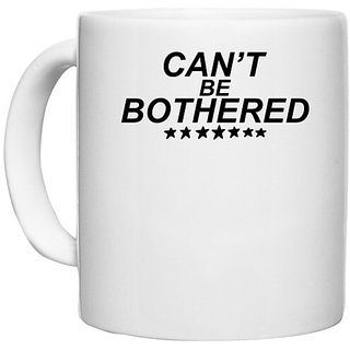                       UDNAG White Ceramic Coffee / Tea Mug 'Bothered | cant be bothered' Perfect for Gifting [330ml]                                              
